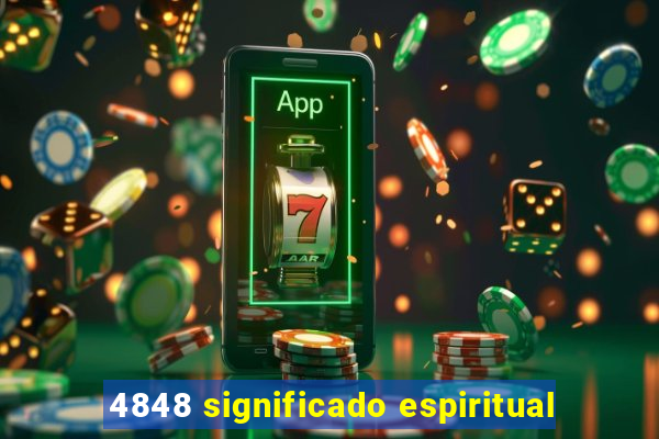 4848 significado espiritual